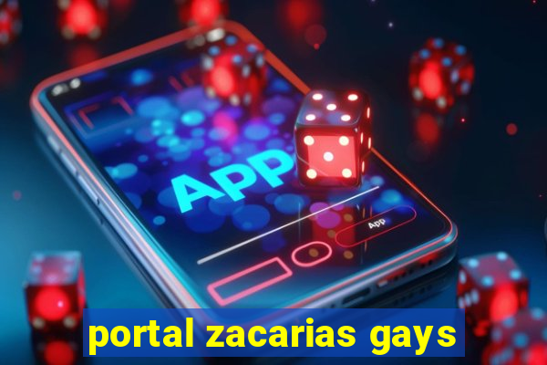 portal zacarias gays